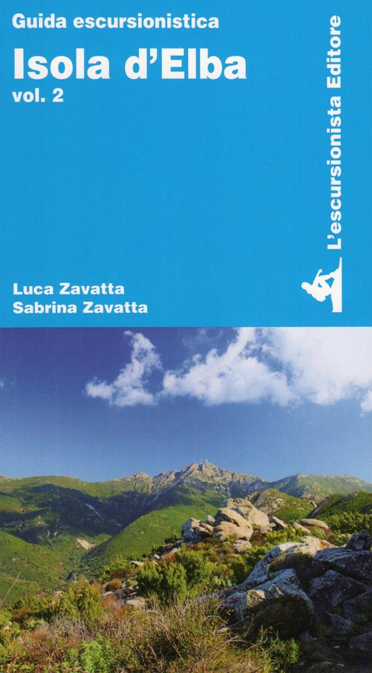 Isola d'Elba. Vol. 2 - Luca Zavatta,Sabrina Zavatta - copertina