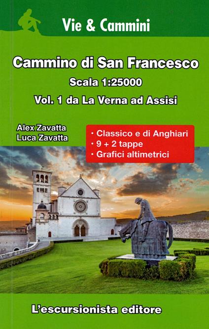 Cammino di San Francesco scala 1:25.000. Vol. 1: Da La Verna ad Assisi - Alex Zavatta,Luca Zavatta - copertina