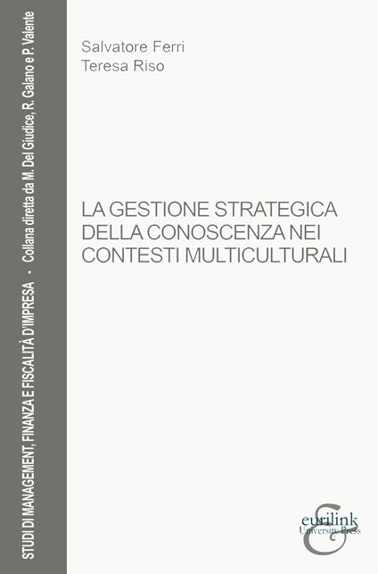 La gestione strategica della conoscenza nei contesti multiculturali - Salvatore Ferri,Teresa Riso - copertina