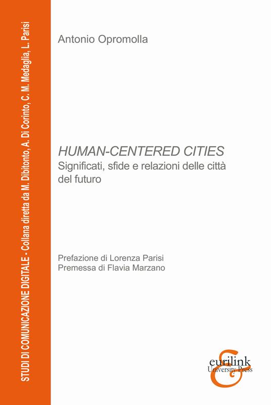 Human-centered cities. Significati, sfide e relazioni delle città del futuro - Antonio Opromolla - copertina