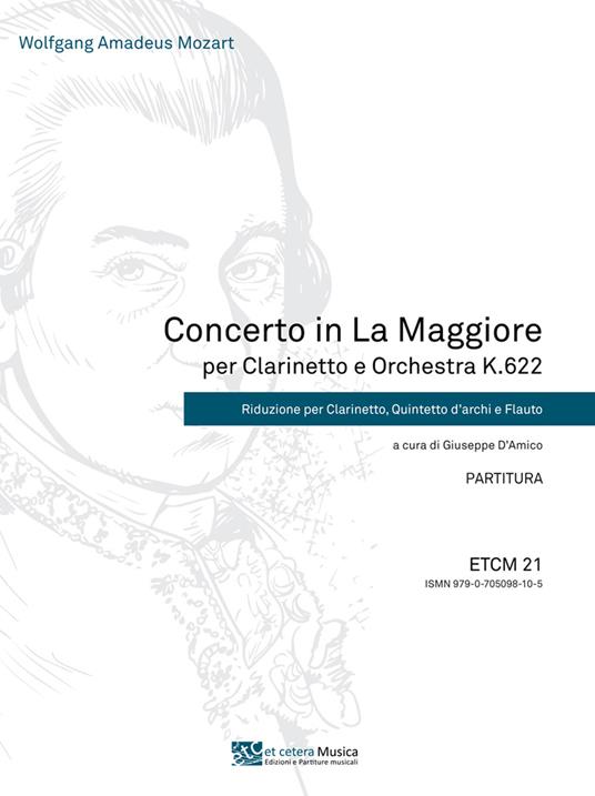 Concerto in la maggiore per clarinetto e orchestra K.622. Riduzione per clarinetto, quintetto d'archi e flauto - Wolfgang Amadeus Mozart - copertina