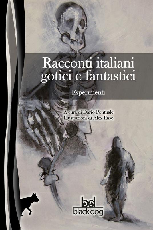 Esperimenti. Racconti italiani gotici e fantastici - Dario Pontuale,Alex Raso - ebook