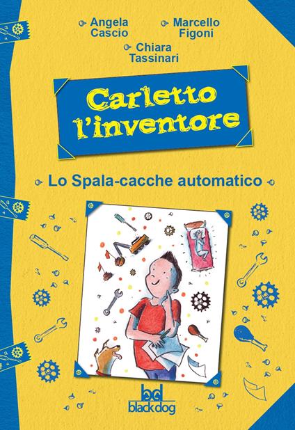 Carletto l'inventore. Lo spala-cacche automatico - Angela Cascio,Marcello Figoni - copertina