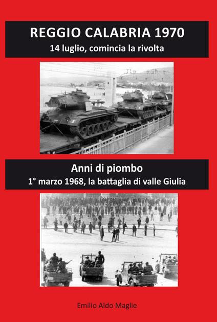 Reggio Calabria 1970. 14 luglio, comincia la rivolta. Anni di piombo - Emilio Aldo Maglie - copertina