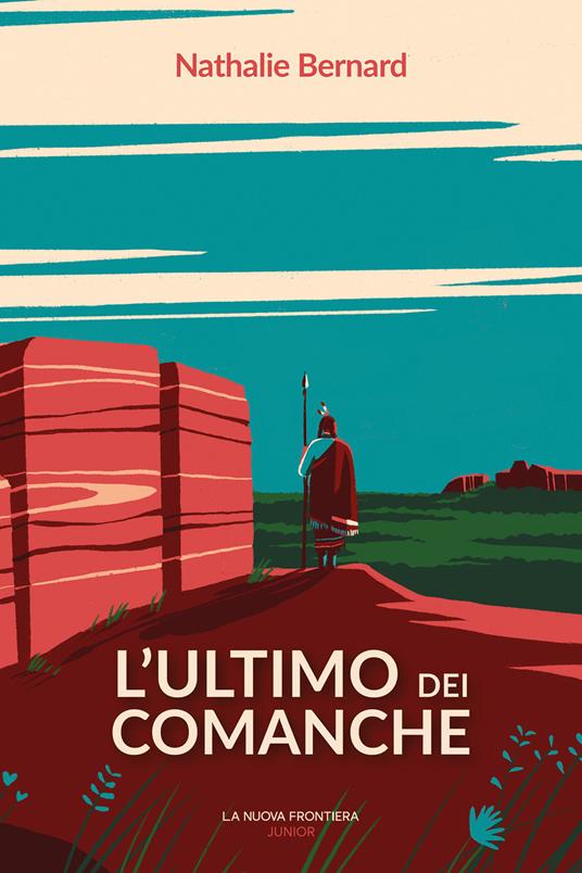 L' ultimo dei Comanche - Nathalie Bernard,Claudia Romagnuolo - ebook