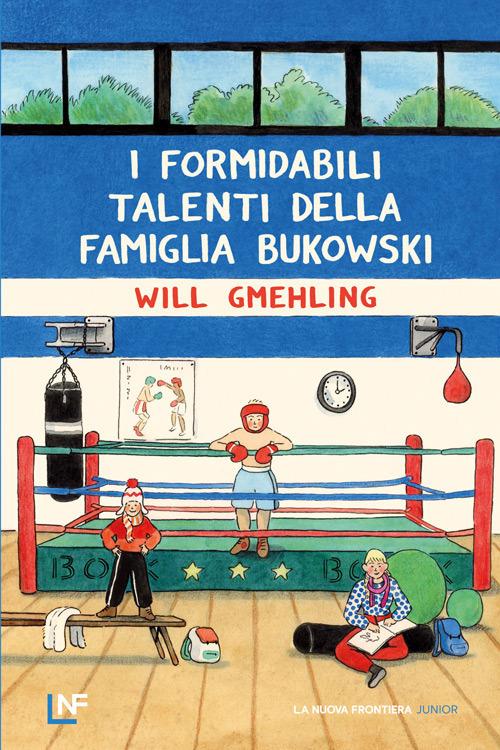 I formidabili talenti della famiglia Bukowski - Will Gmehling - copertina