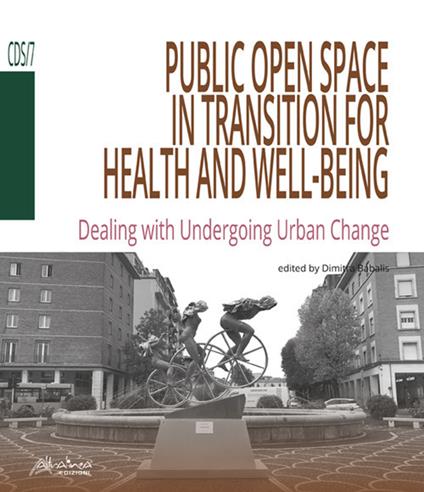 Public open space in transition for health and well-being. Dealing with undergoing urban change - copertina