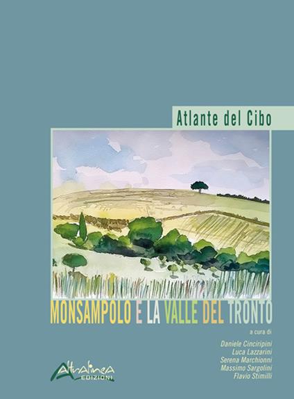 Atlante del cibo. Monsampolo e la Valle del Tronto - copertina