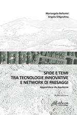 Sfide e temi tra tecnologie innovative e network di paesaggi. Apprendere da Aquilonia. Nuova ediz.