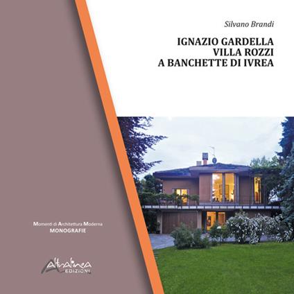 Ignazio Gardella. Villa Rozzi a Banchette di Ivrea - Silvano Brandi - copertina