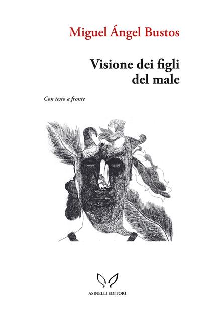 Visione dei figli del male. Con L'Himalaya ovvero la morale degli uccelli. Ediz. multilingue - Miguel Ángel Bustos - copertina