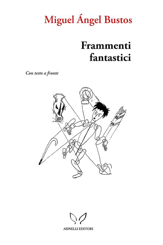 Frammenti fantastici. Con quattro murales e cuore con la pelle esposta. Testo spagnolo a fronte. Ediz. bilingue - Miguel Ángel Bustos - copertina