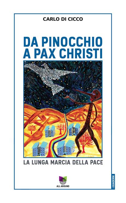 Da Pinocchio a Pax Christi. La lunga marcia della pace - Carlo Di Cicco - copertina