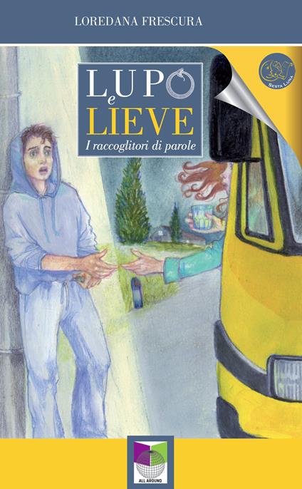 Lupo e Lieve. I raccoglitori di parole - Loredana Frescura - ebook