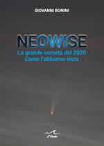 Neowise. La grande cometa del 2020 Come l'abbiamo vista