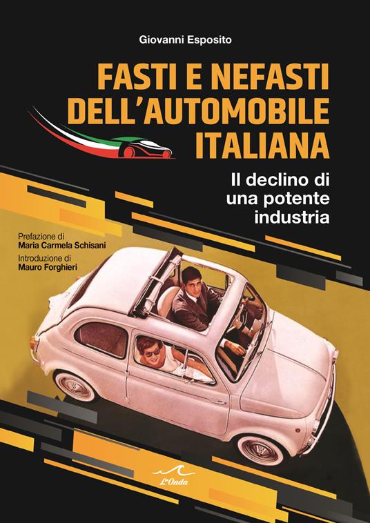 Fasti e nefasti dell'automobile italiana. Il declino di una potente industria - Giovanni Esposito - copertina