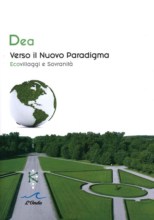 Verso il nuovo paradigma. Ecovillaggi e sovranità - Dea - copertina