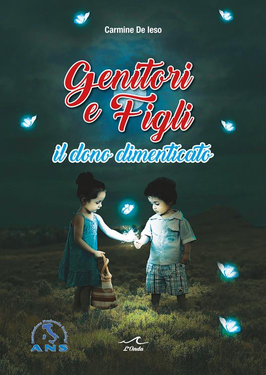 Genitori e figli. Il dono dimenticato - Carmine De Ieso - copertina