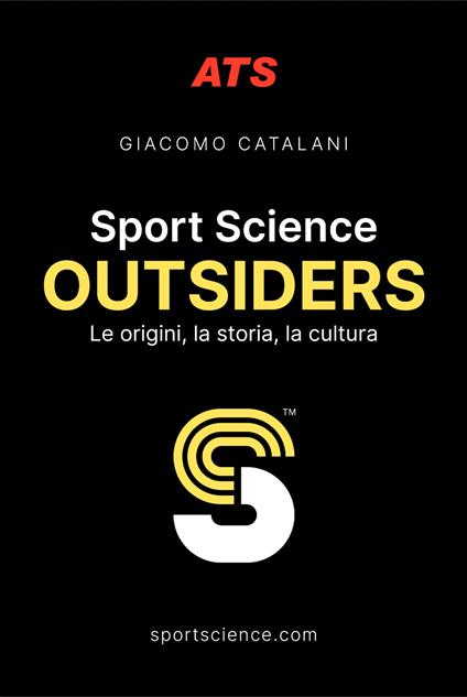 Sport Science. Outsiders. Le origini, la storia, la cultura - Giacomo Catalani - copertina