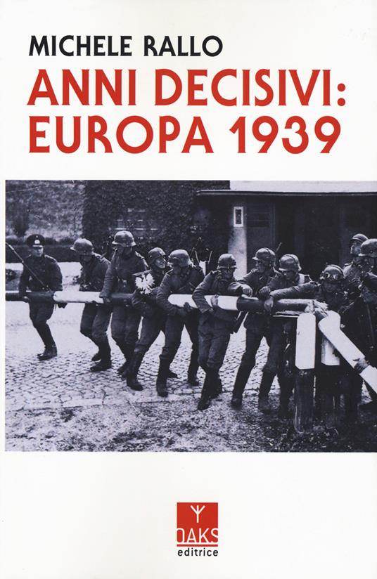 Anni decisivi: Europa 1939 - Michele Rallo - copertina