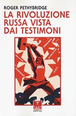 La Rivoluzione russa vista dai testimoni