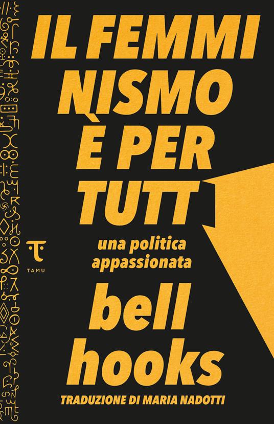 Il femminismo è per tutti. Una politica appassionata - bell hooks,Maria Nadotti - ebook