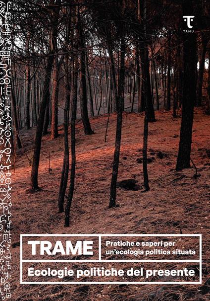 Trame. Pratiche e saperi per un'ecologia politica situata - Ecologie politiche del presente - ebook