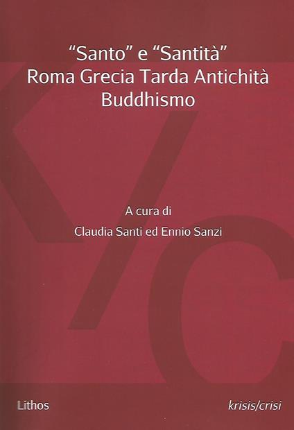 «Santo» e «santità». Roma Grecia Tarda Antichità Buddhismo - copertina