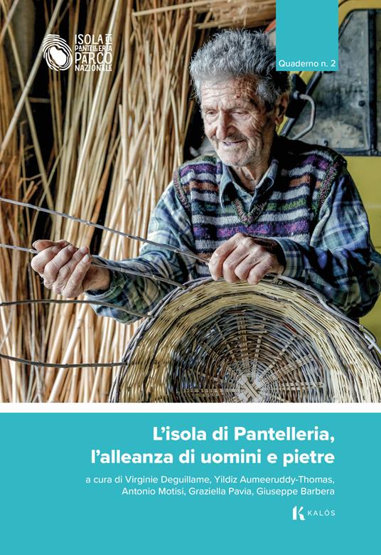 L'isola di Pantelleria, l'alleanza di uomini e pietre. Quaderno. Vol. 2 - Giuseppe Barbera,Graziella Pavia - copertina