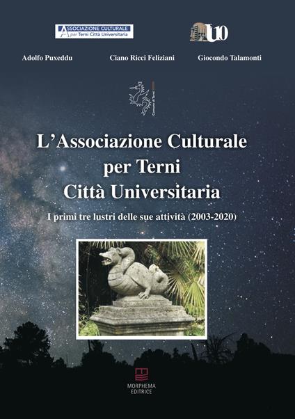 L' Associazione Culturale per Terni Città Universitaria. I primi tre lustri delle sue attività (2003-2020) - Adolfo Puxeddu,Ciano Ricci Feliziani,Giocondo Talamonti - copertina