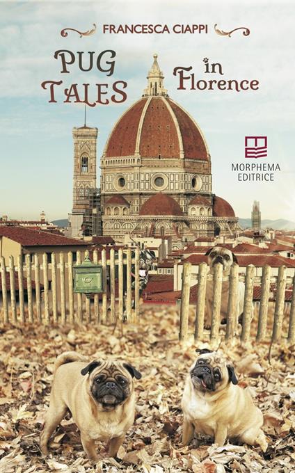 Pug tales in Florence - Francesca Ciappi - copertina