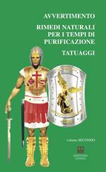 Avvertimento. Rimedi naturali per i tempi di purificazione. Tatuaggi. Vol. 2