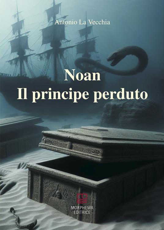 Il principe perduto. Noan Rione - Antonio La Vecchia - copertina