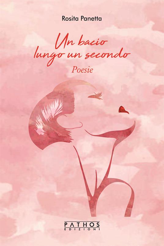 Un bacio lungo un secondo - Rosita Panetta - copertina