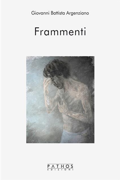 Frammenti - Giovanni Battista Argenziano - copertina