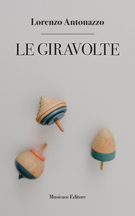 Le giravolte - Lorenzo Antonazzo - copertina