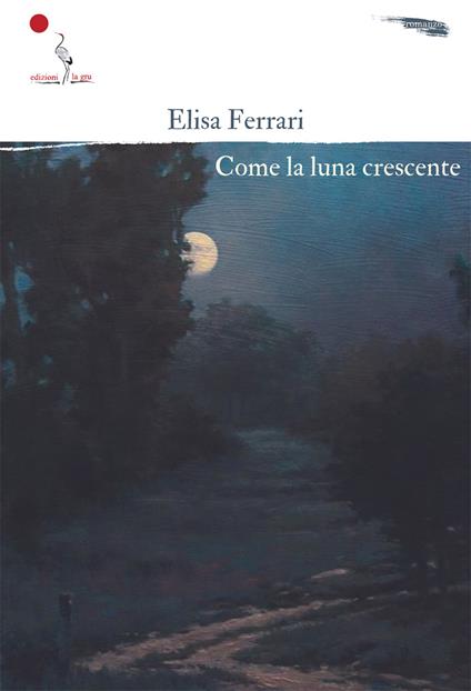 Come la luna crescente - Elisa Ferrari - copertina
