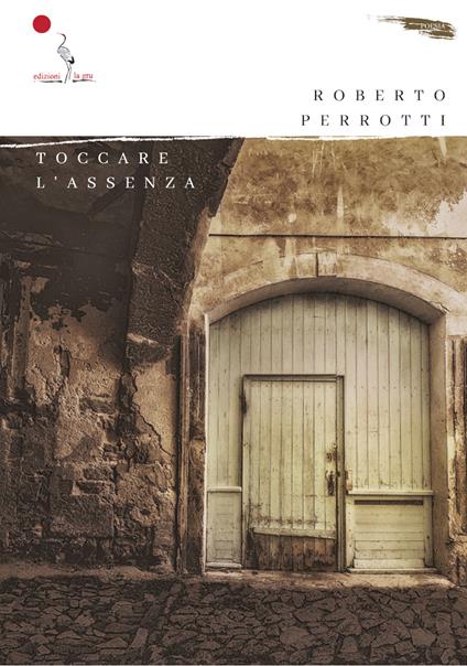 Toccare l'assenza - Roberto Perrotti - copertina