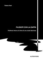 Filosofi con la zappa. Polifonie intorno al clima di una cicala laboriosa