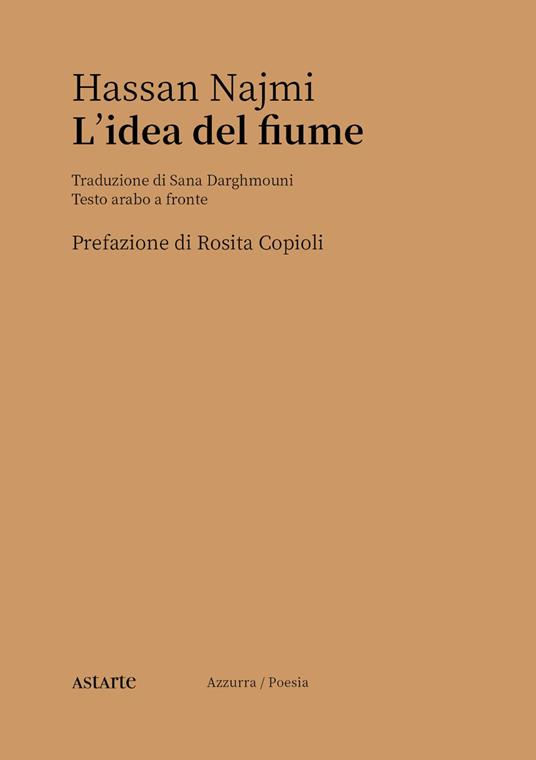 L'idea del fiume. Testo arabo a fronte - Hassan Najmi - copertina