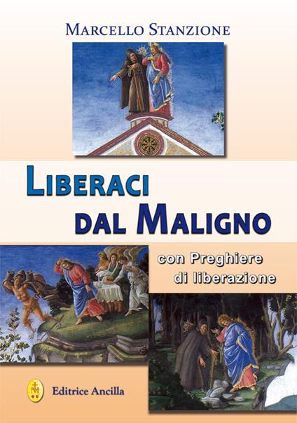 Liberaci dal Maligno. Con preghiere di liberazione - Marcello Stanzione - copertina