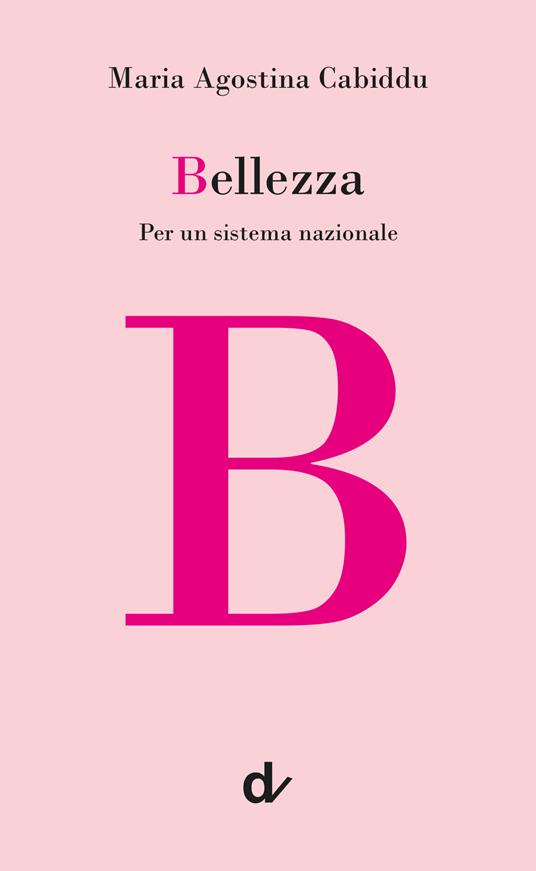 Bellezza. Per un sistema nazionale - Maria Agostina Cabiddu - copertina