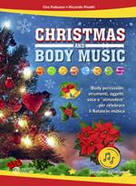 Christmas and body music. Body percussion, strumenti, oggetti, voce e 