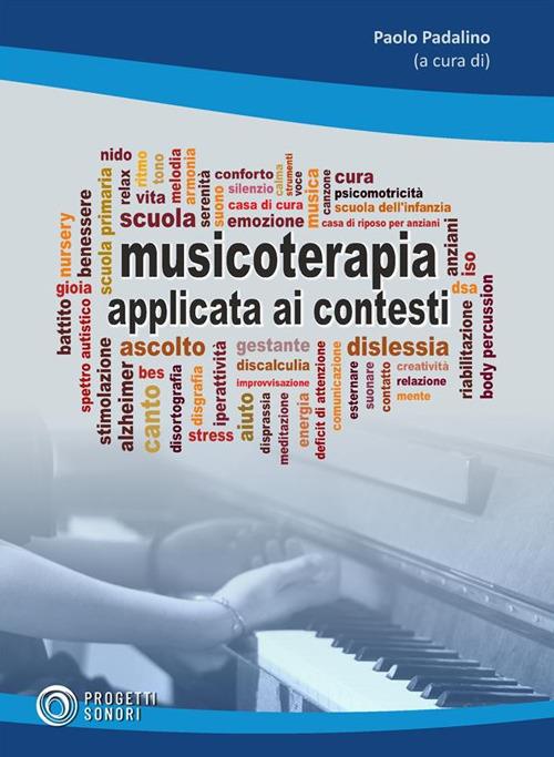 Musicoterapia applicata ai contesti - Paolo Padalino - ebook