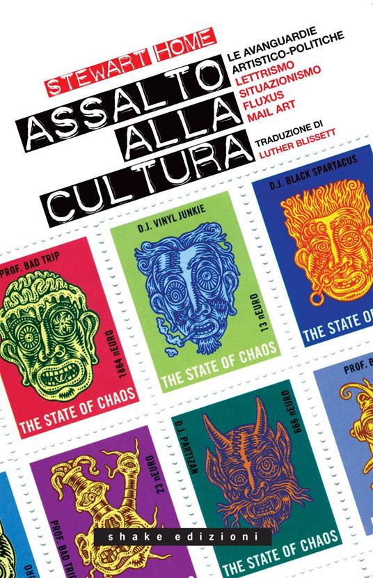 Assalto alla cultura. Le avanguardie artistico-politiche: lettrismo, situazionismo, fluxus, mail art - Stewart Home,Luther Blissett - ebook
