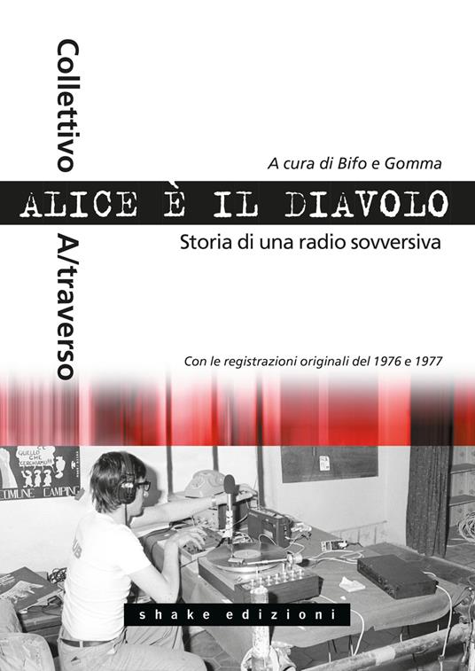 Alice è il diavolo. Storia di una radio sovversiva - copertina