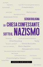 La Chiesa confessante sotto il nazismo. 1933-1936