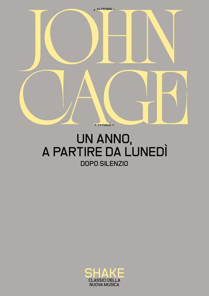Un anno, a partire da lunedi. Dopo Silenzio - John Cage - copertina
