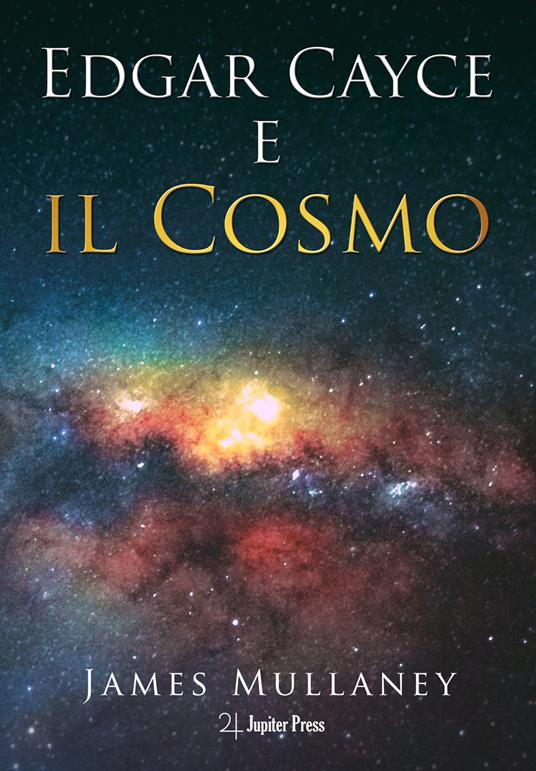 Edgar Cayce e il cosmo - James Mullaney - copertina