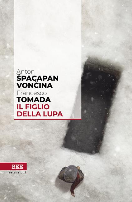 Il figlio della lupa - Anton Spacapan Voncina,Francesco Tomada - ebook